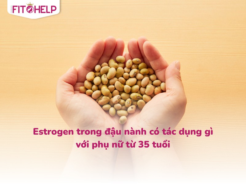 Estrogen trong đậu nành có tác dụng gì với phụ nữ từ 35 tuổi